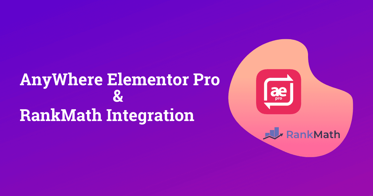 AnyWhere Elementor Pro Integration with Rank Math Elementor Addons